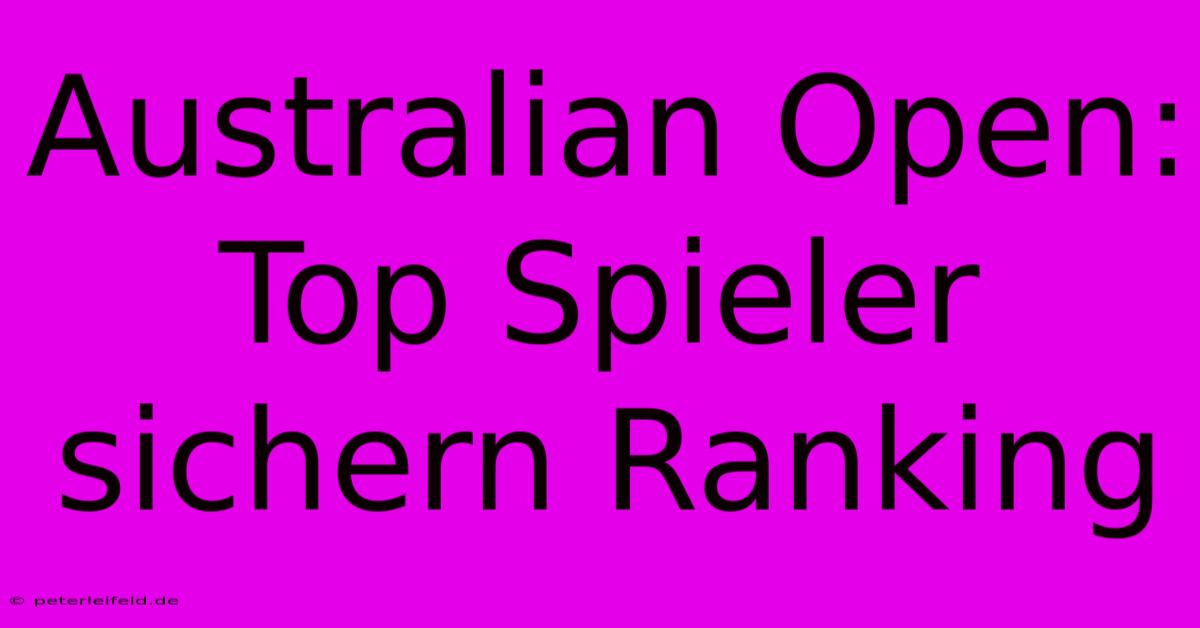 Australian Open: Top Spieler Sichern Ranking