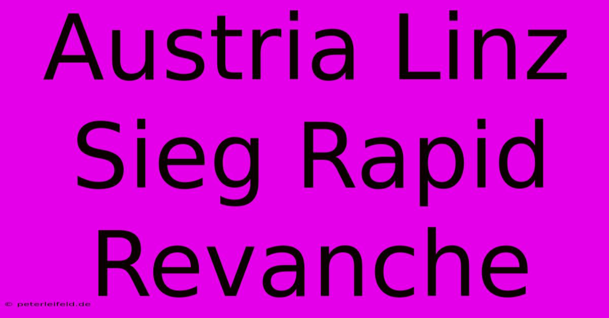 Austria Linz Sieg Rapid Revanche