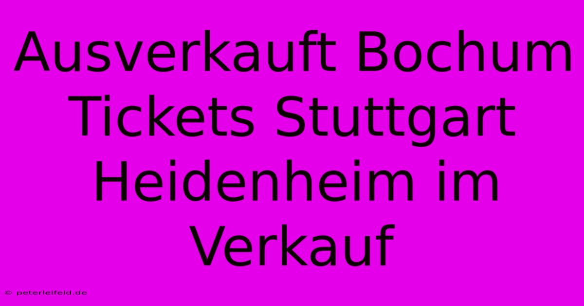 Ausverkauft Bochum Tickets Stuttgart Heidenheim Im Verkauf