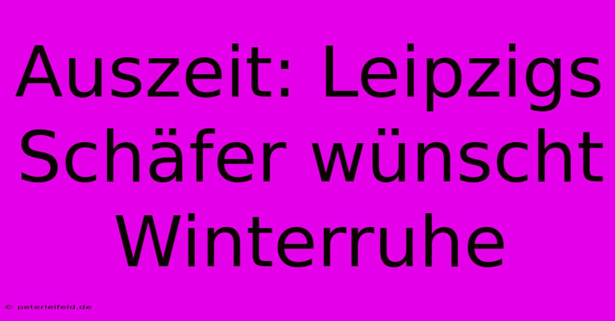 Auszeit: Leipzigs Schäfer Wünscht Winterruhe