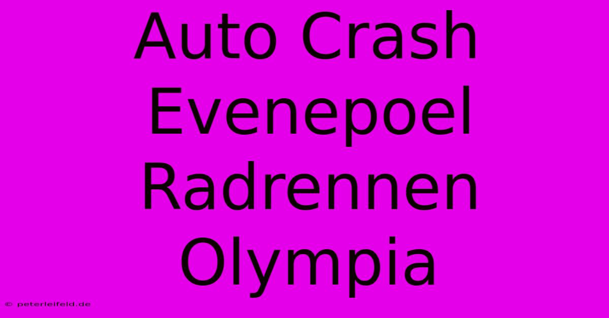 Auto Crash Evenepoel Radrennen Olympia