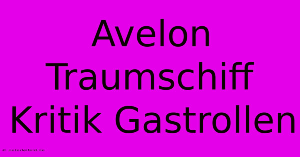 Avelon Traumschiff Kritik Gastrollen