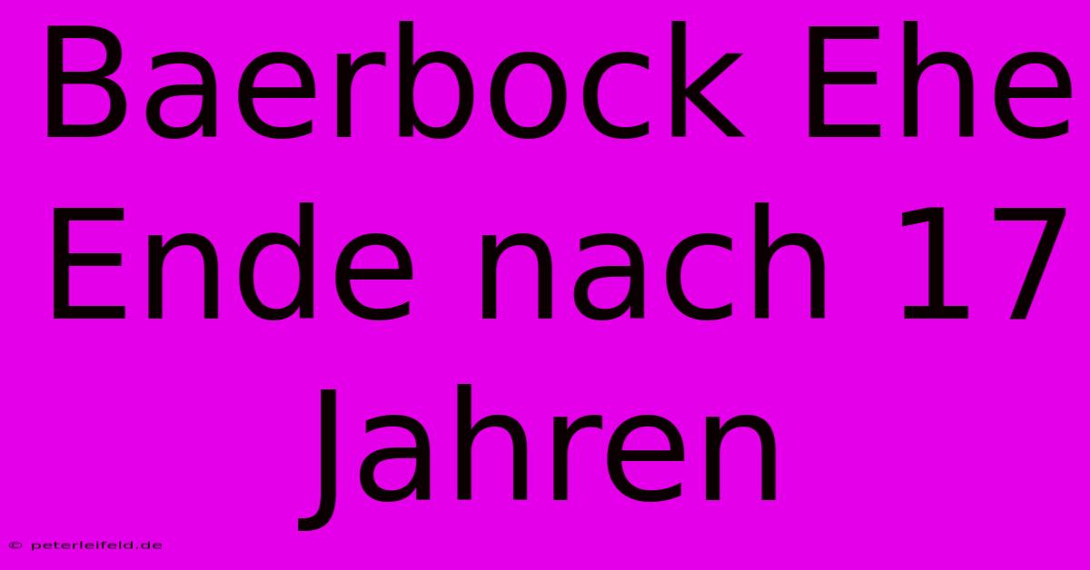 Baerbock Ehe Ende Nach 17 Jahren