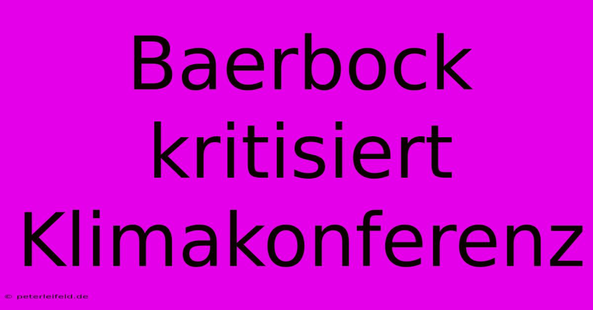 Baerbock Kritisiert Klimakonferenz