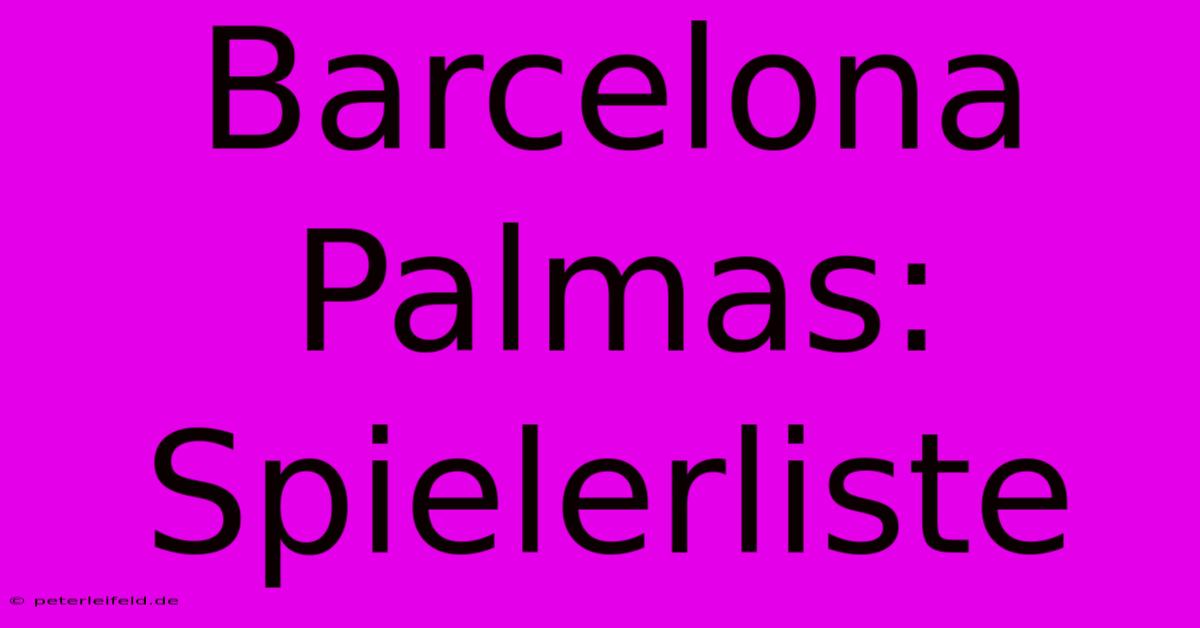 Barcelona Palmas: Spielerliste