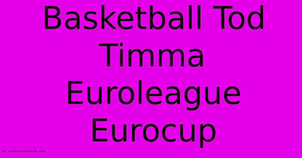 Basketball Tod Timma Euroleague Eurocup