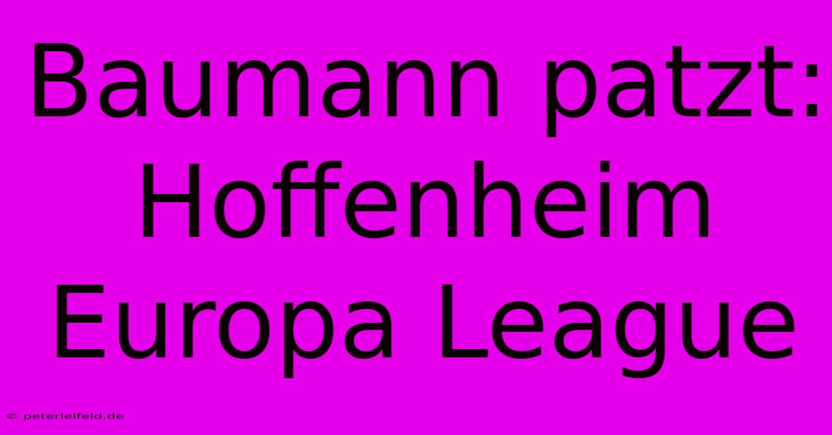 Baumann Patzt: Hoffenheim Europa League