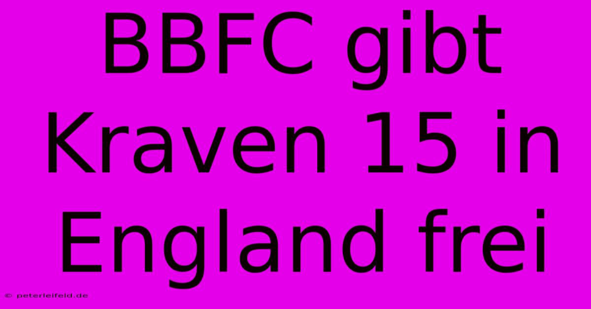 BBFC Gibt Kraven 15 In England Frei