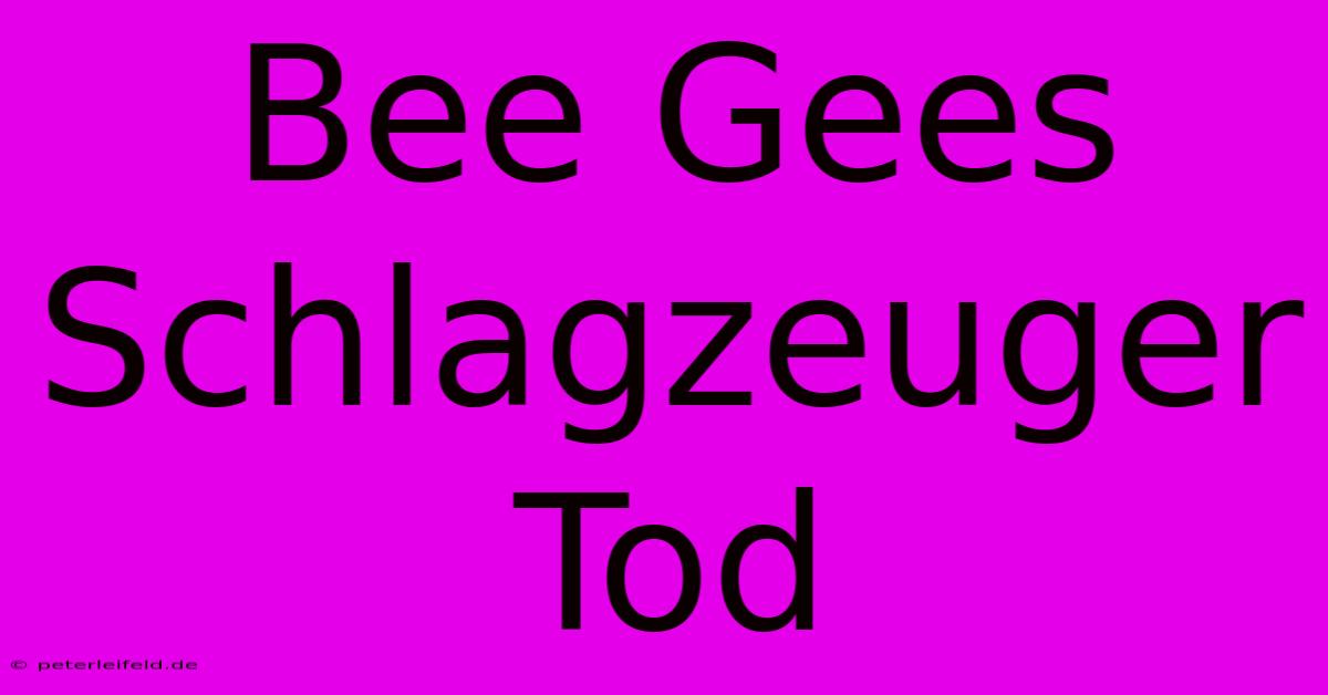 Bee Gees Schlagzeuger Tod