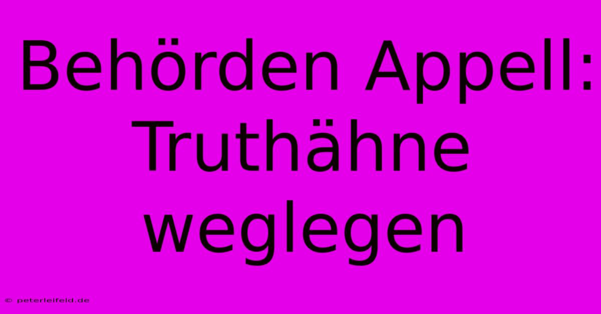 Behörden Appell: Truthähne Weglegen