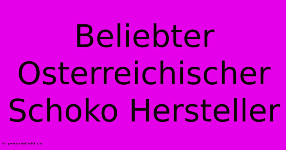 Beliebter Osterreichischer Schoko Hersteller