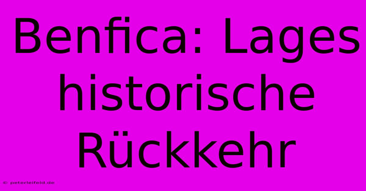 Benfica: Lages Historische Rückkehr