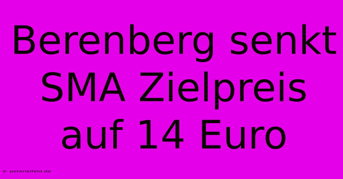 Berenberg Senkt SMA Zielpreis Auf 14 Euro