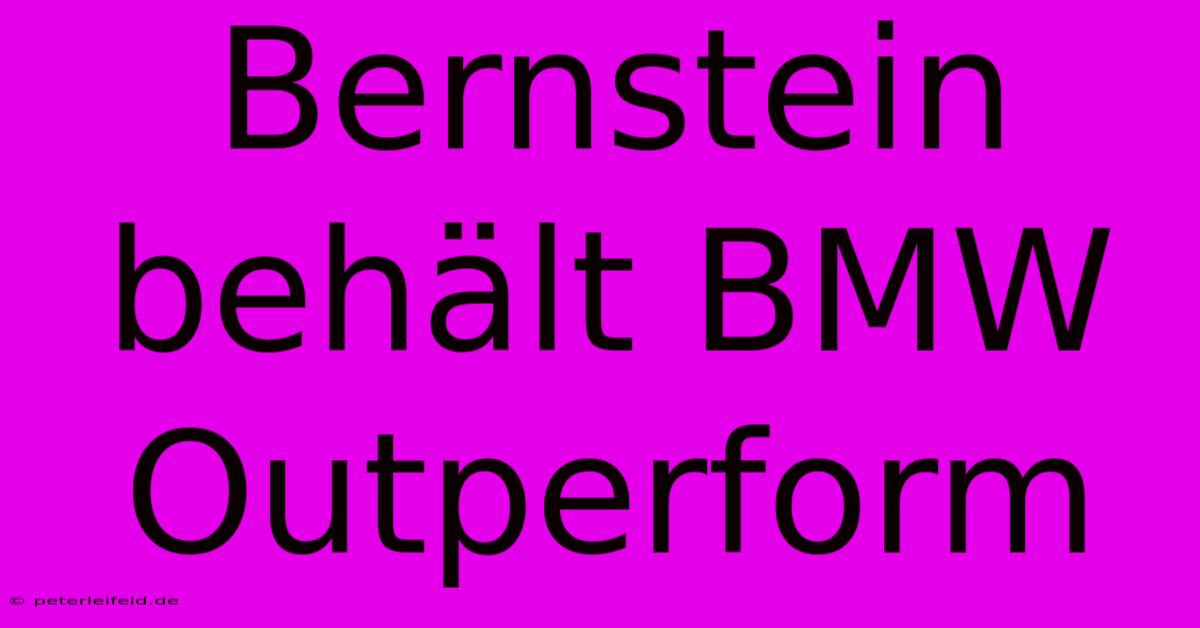 Bernstein Behält BMW Outperform