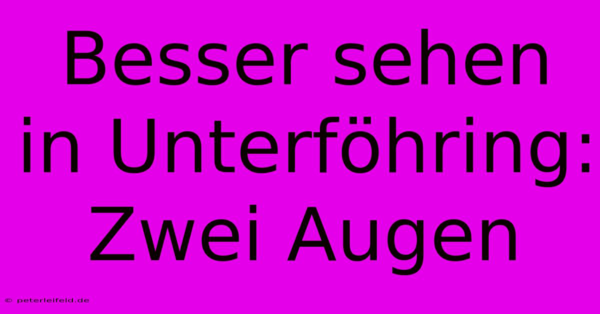 Besser Sehen In Unterföhring: Zwei Augen