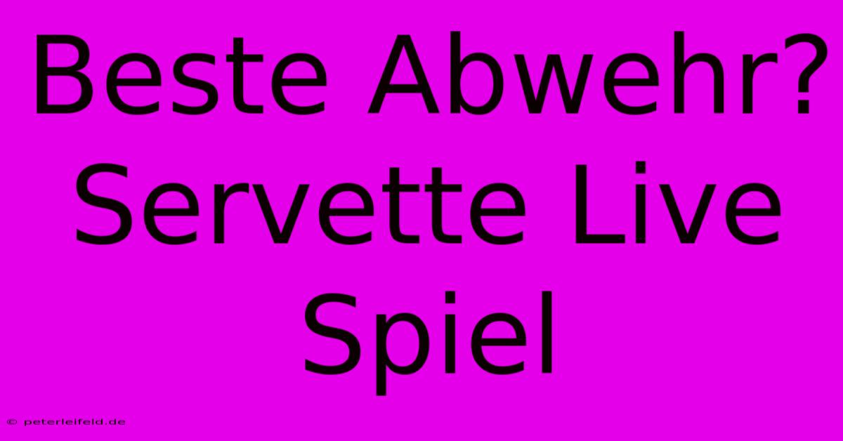 Beste Abwehr? Servette Live Spiel