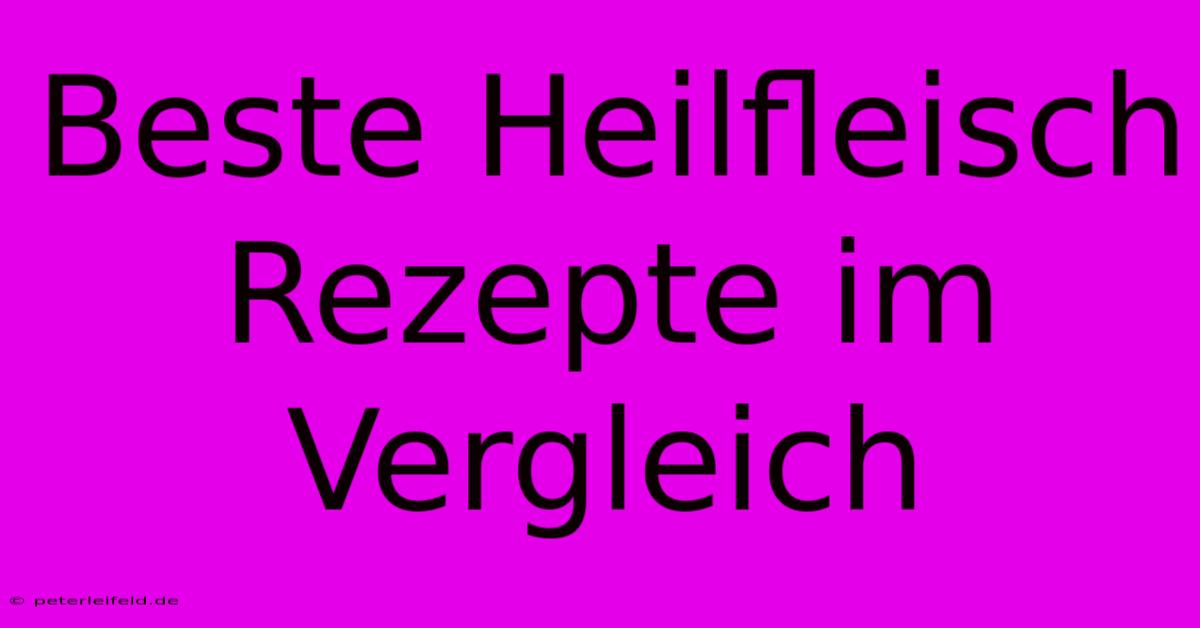 Beste Heilfleisch Rezepte Im Vergleich