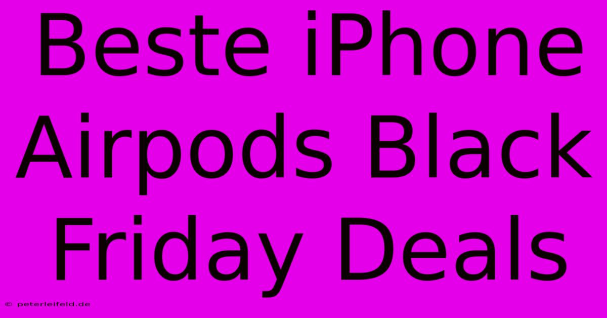 Beste IPhone Airpods Black Friday Deals