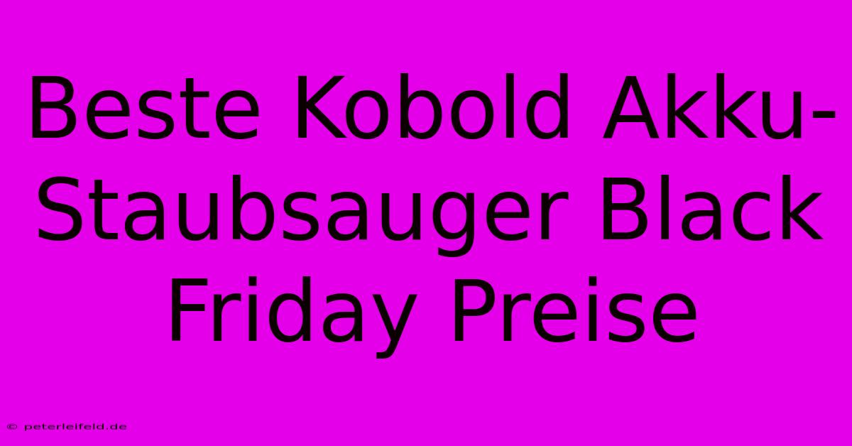 Beste Kobold Akku-Staubsauger Black Friday Preise