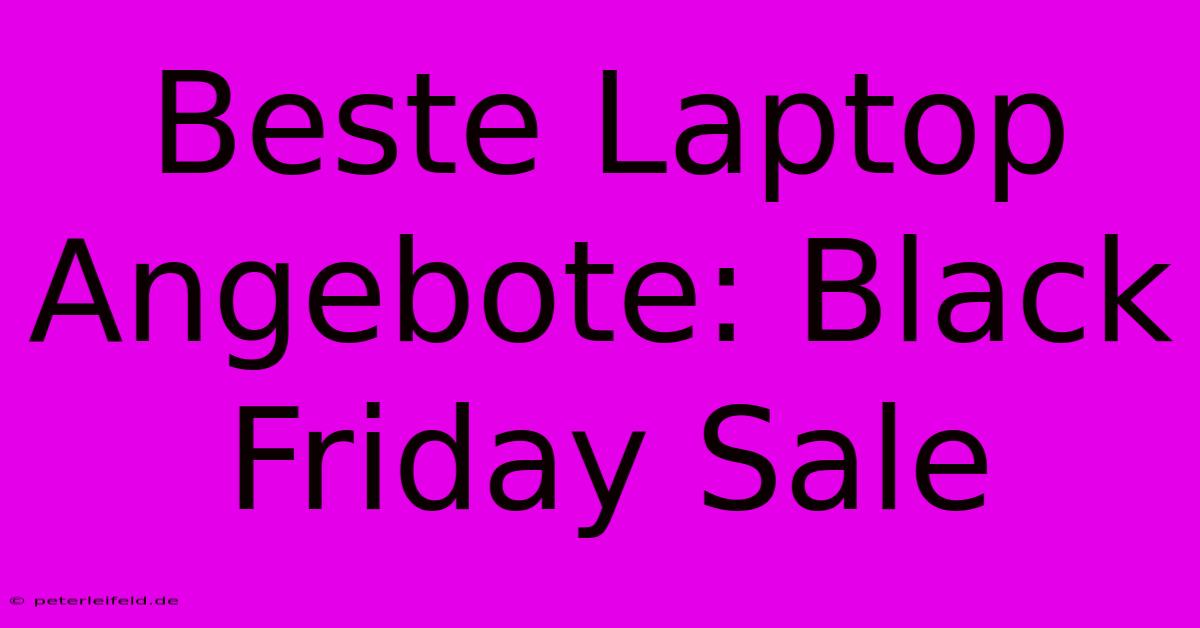 Beste Laptop Angebote: Black Friday Sale