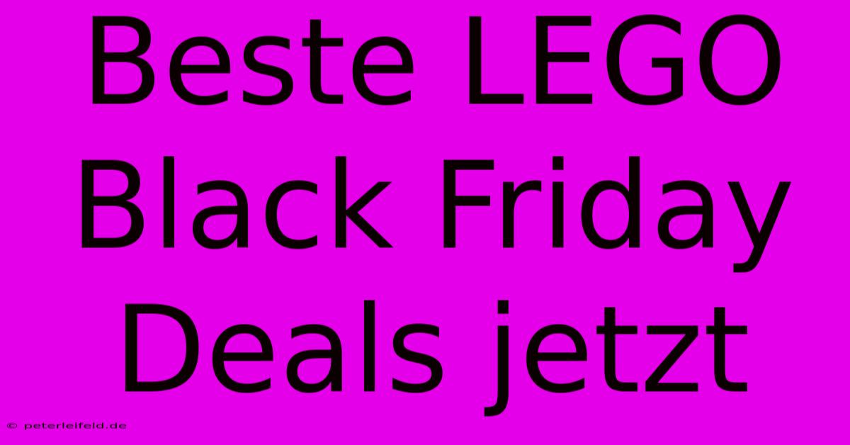 Beste LEGO Black Friday Deals Jetzt