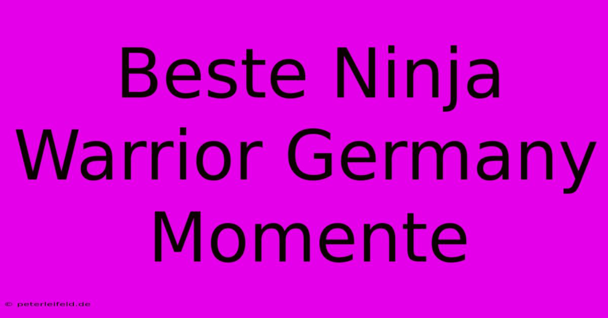 Beste Ninja Warrior Germany Momente