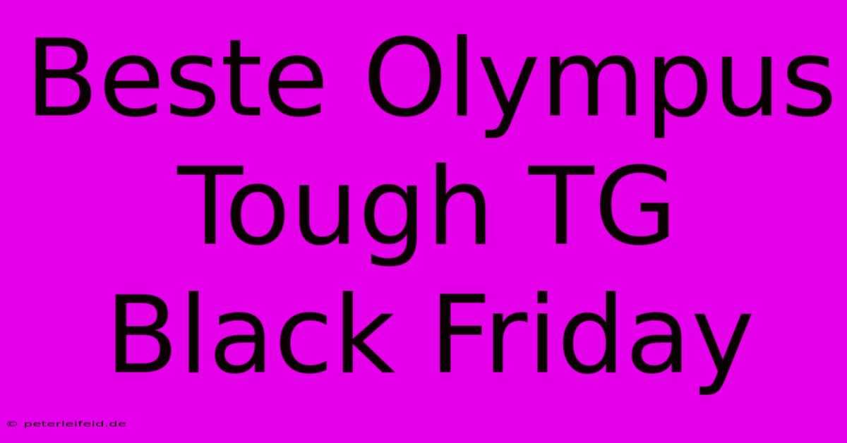 Beste Olympus Tough TG Black Friday