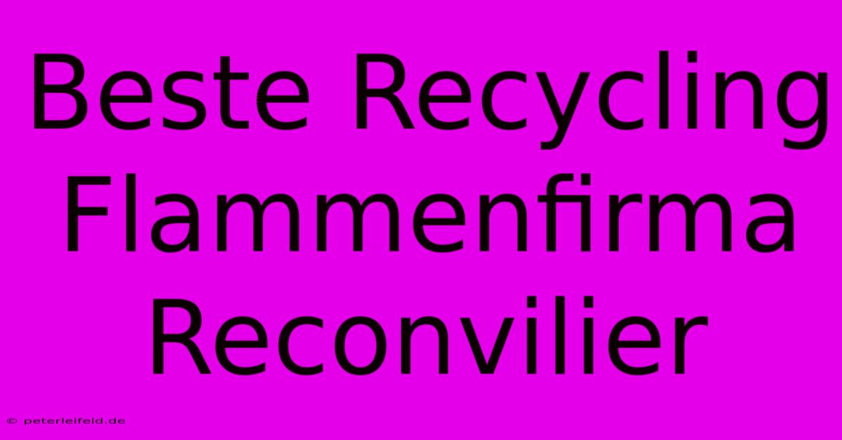 Beste Recycling Flammenfirma Reconvilier