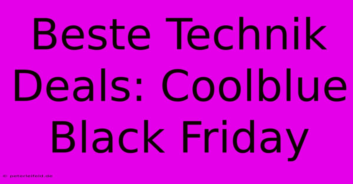 Beste Technik Deals: Coolblue Black Friday