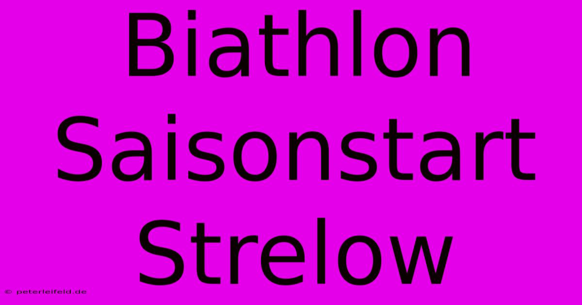 Biathlon Saisonstart Strelow