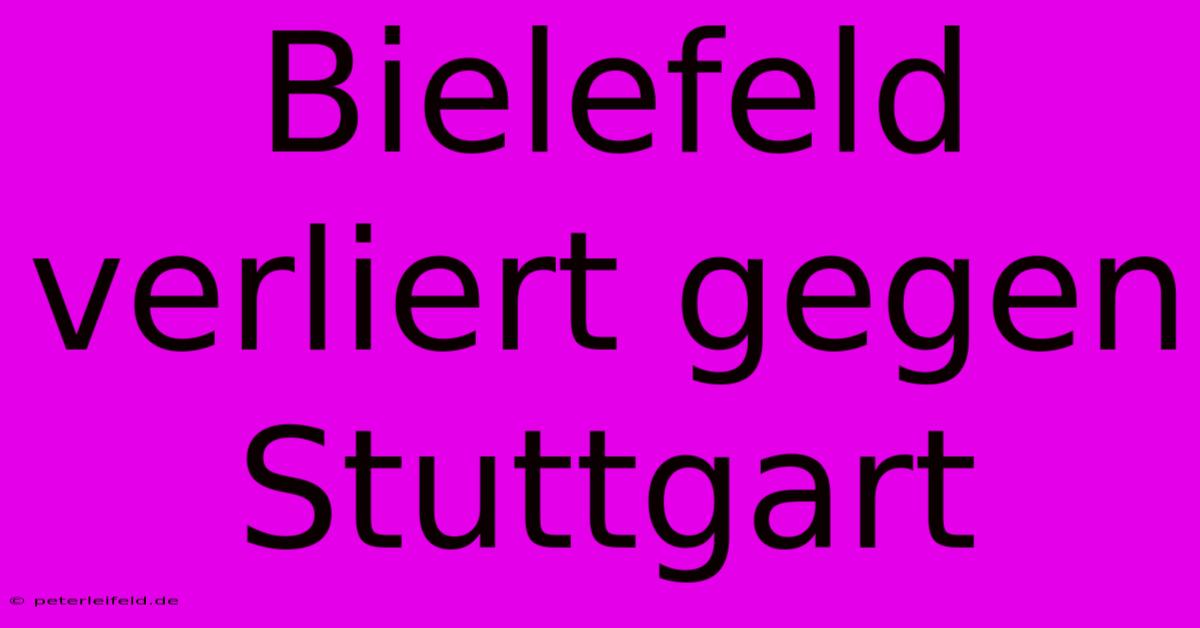 Bielefeld Verliert Gegen Stuttgart