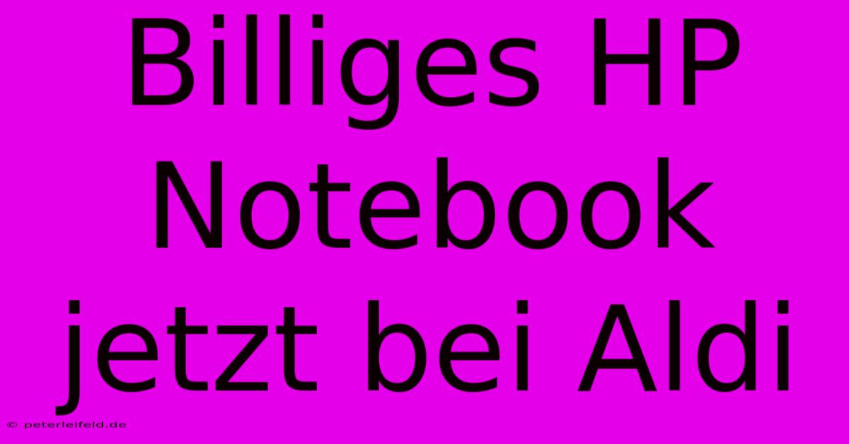 Billiges HP Notebook Jetzt Bei Aldi