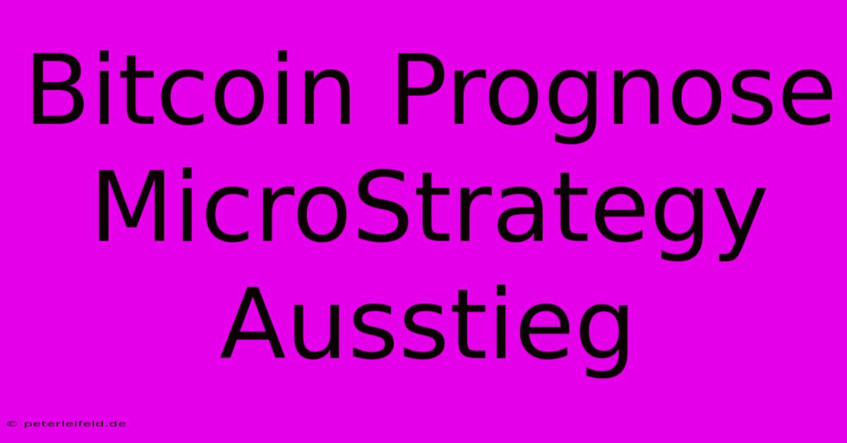 Bitcoin Prognose MicroStrategy Ausstieg