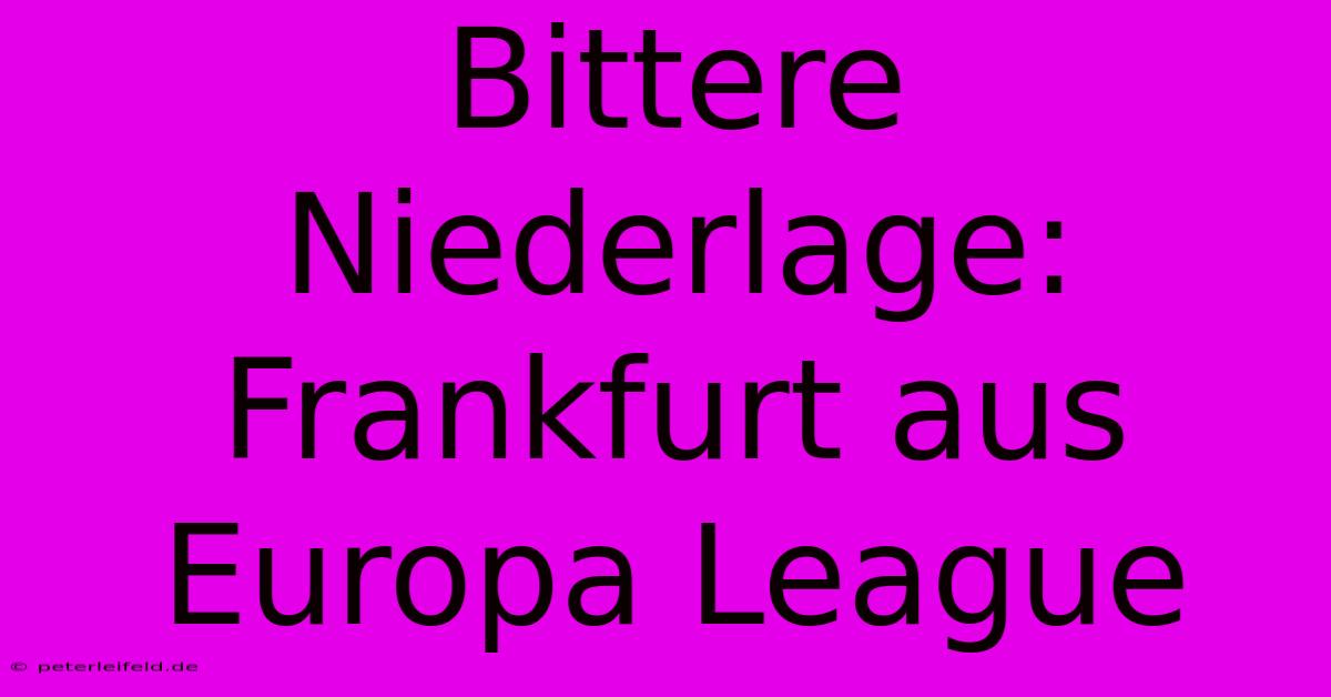 Bittere Niederlage: Frankfurt Aus Europa League