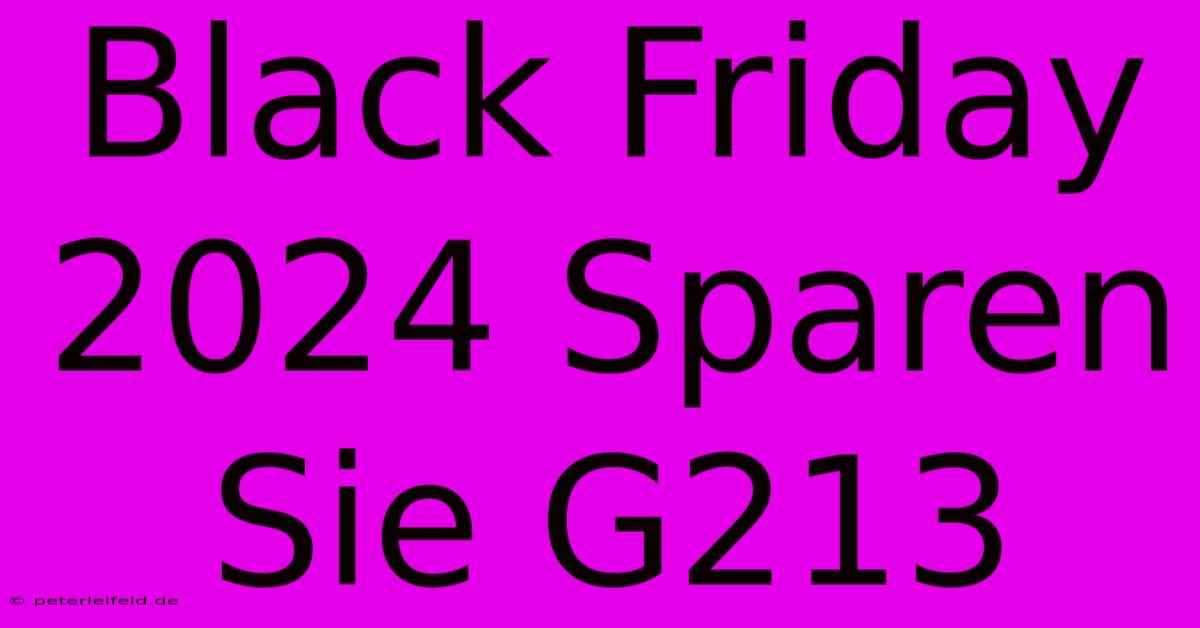 Black Friday 2024 Sparen Sie G213