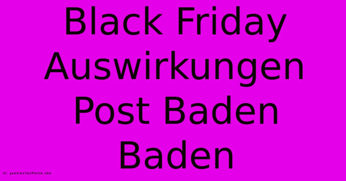 Black Friday Auswirkungen Post Baden Baden