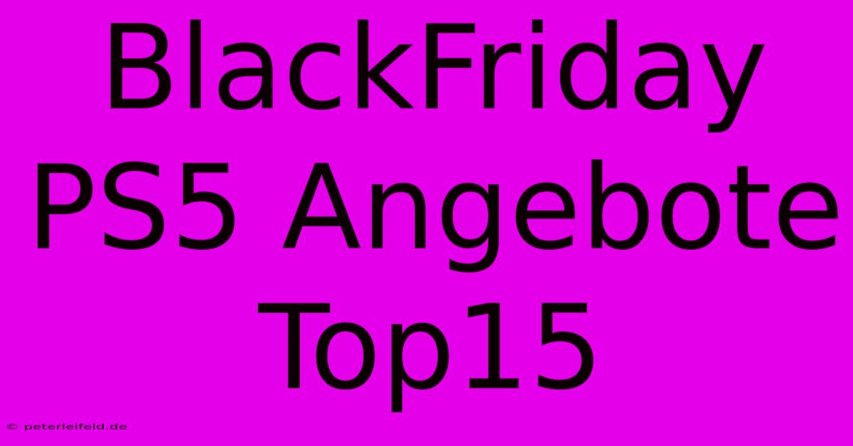 BlackFriday PS5 Angebote Top15