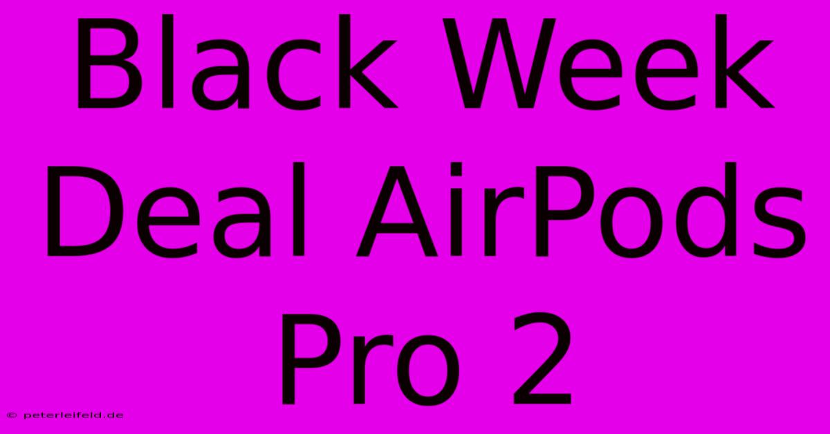 Black Week Deal AirPods Pro 2