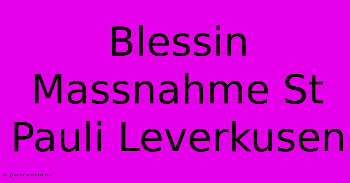 Blessin Massnahme St Pauli Leverkusen