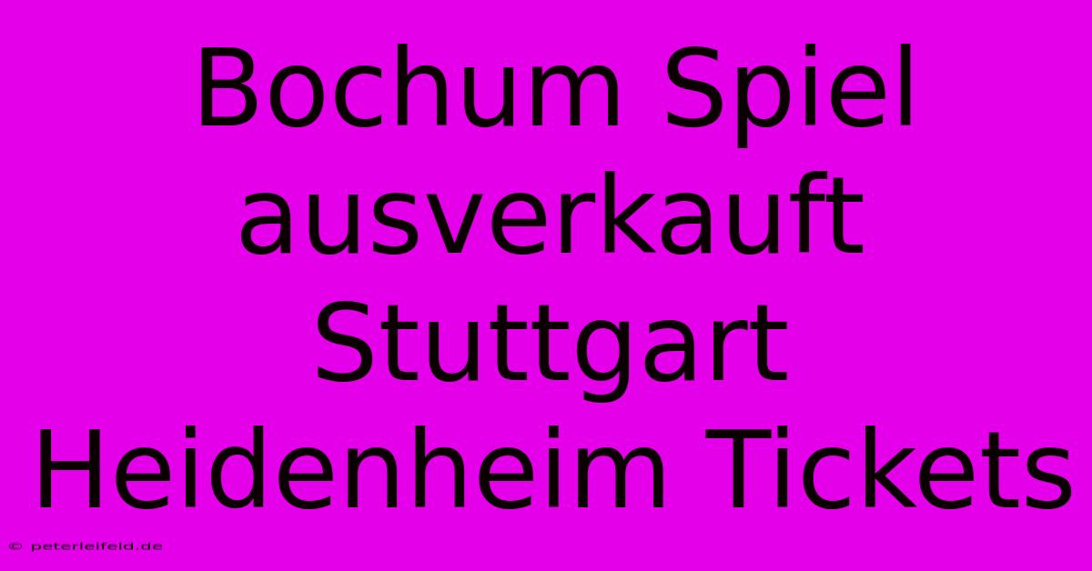 Bochum Spiel Ausverkauft Stuttgart Heidenheim Tickets