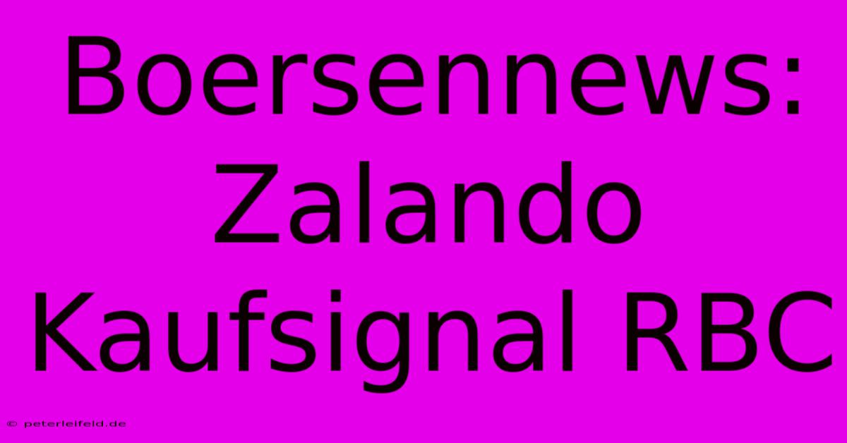 Boersennews: Zalando Kaufsignal RBC