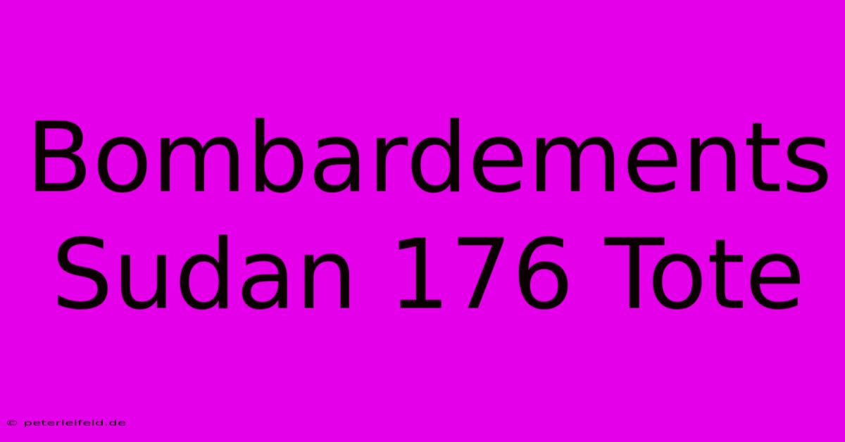 Bombardements Sudan 176 Tote