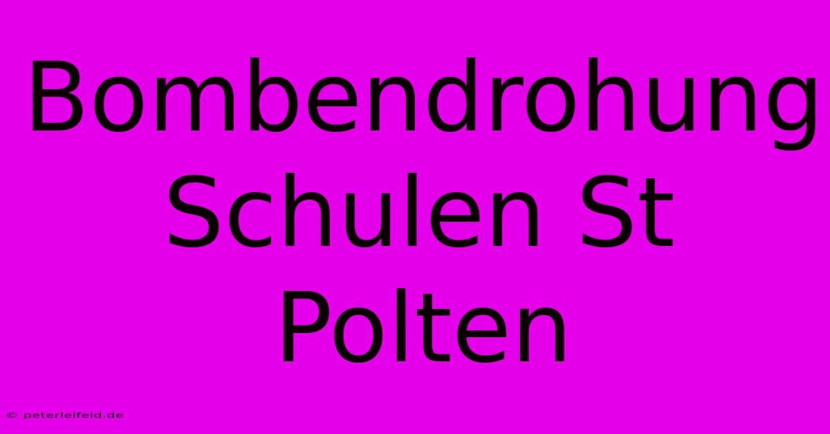 Bombendrohung Schulen St Polten