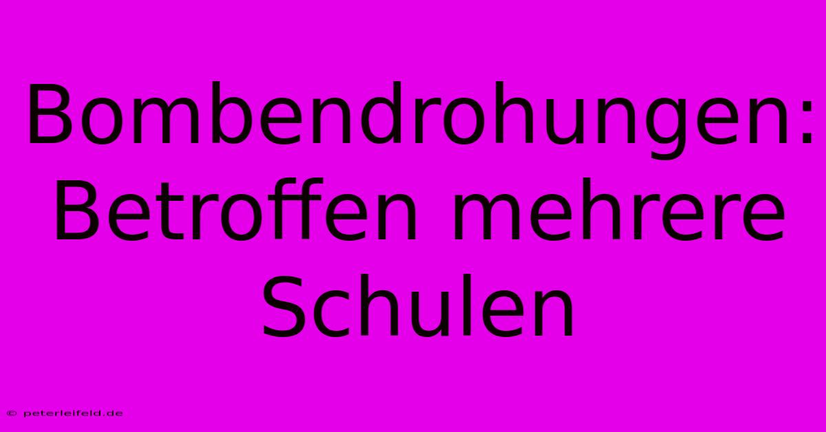 Bombendrohungen:  Betroffen Mehrere Schulen