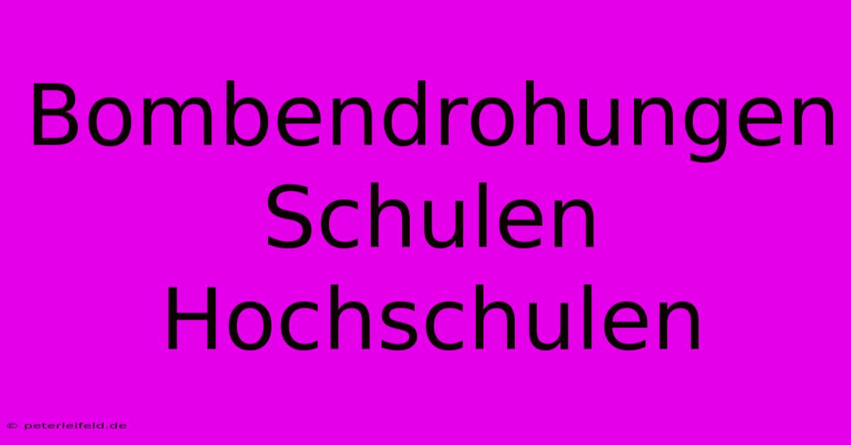 Bombendrohungen Schulen Hochschulen