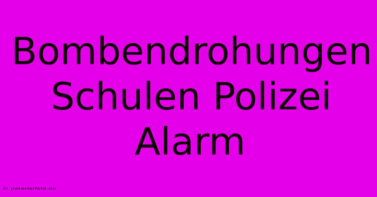 Bombendrohungen Schulen Polizei Alarm