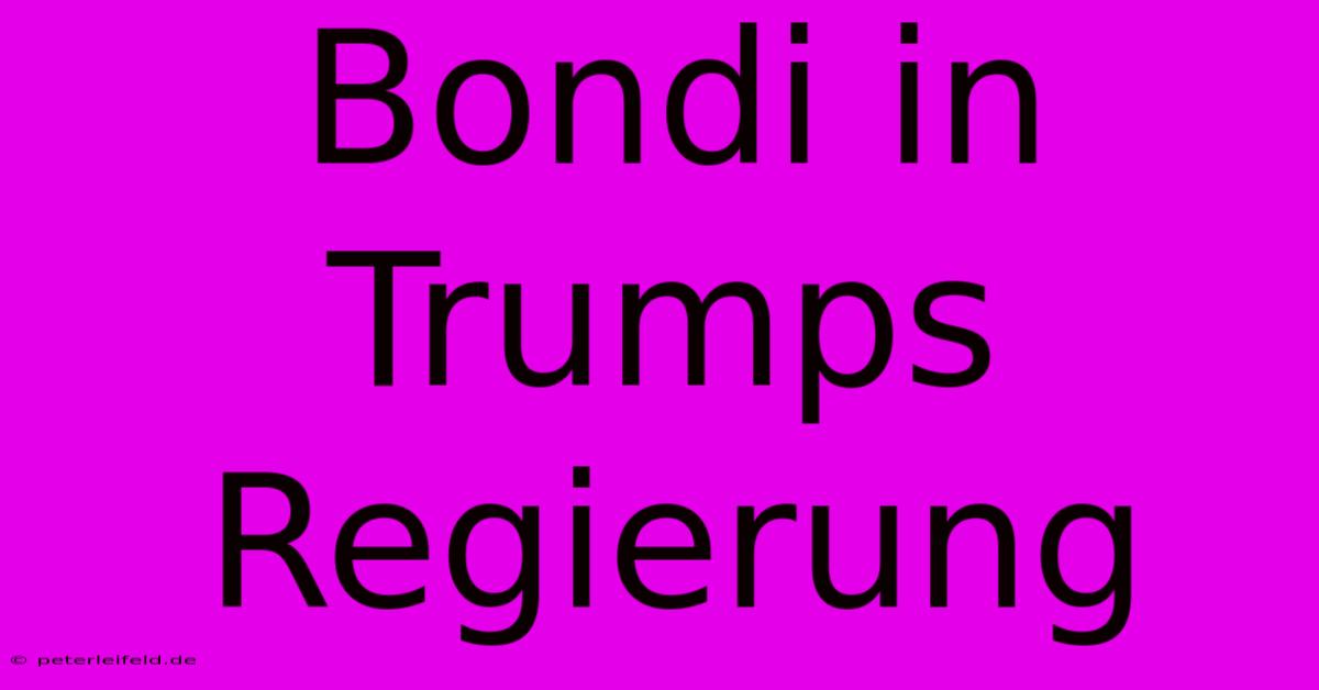 Bondi In Trumps Regierung