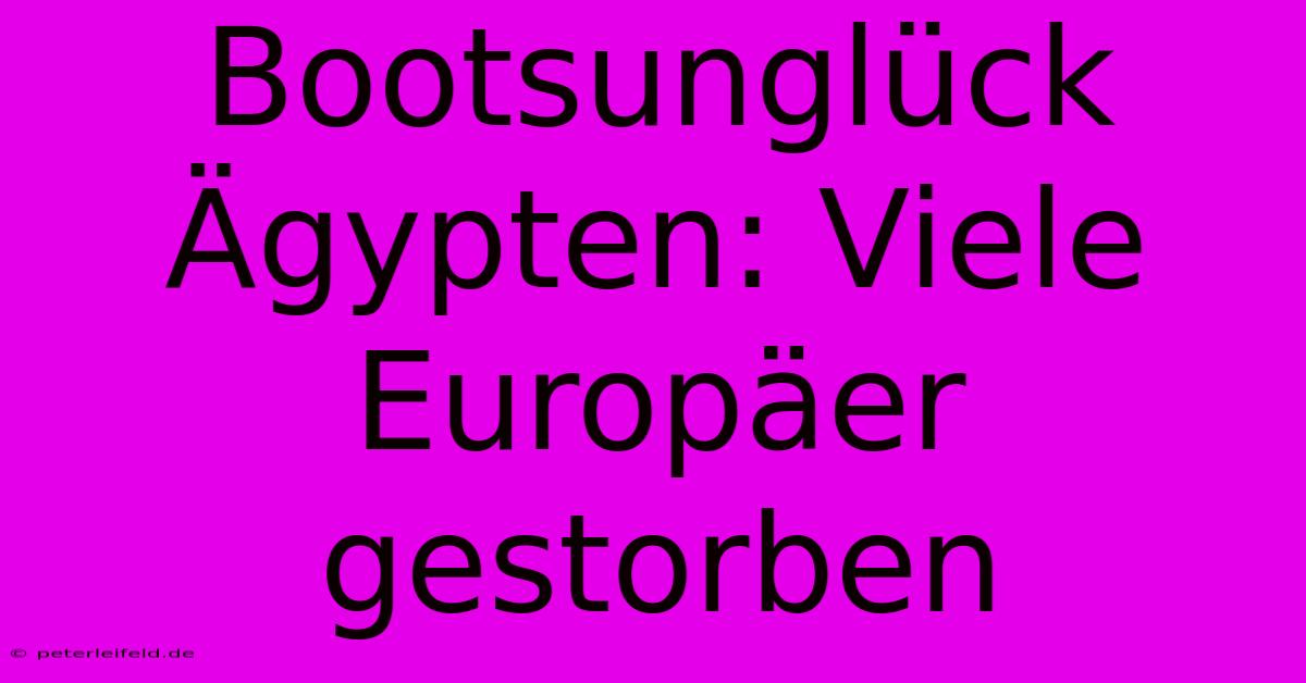 Bootsunglück Ägypten: Viele Europäer Gestorben