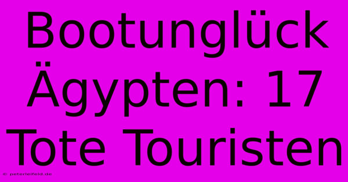 Bootunglück Ägypten: 17 Tote Touristen