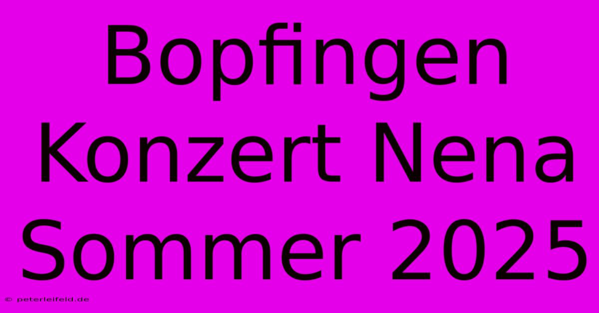 Bopfingen Konzert Nena Sommer 2025